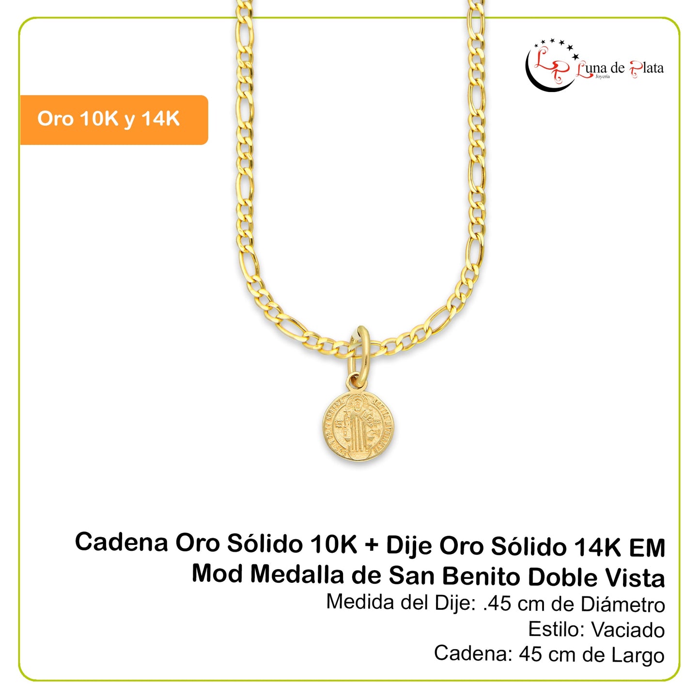 MR14DP013 Cadena Oro Sólido 10K + Dije Oro Sólido 14K EM Mod Medalla de San Benito Doble Vista Diámetro .45 cm