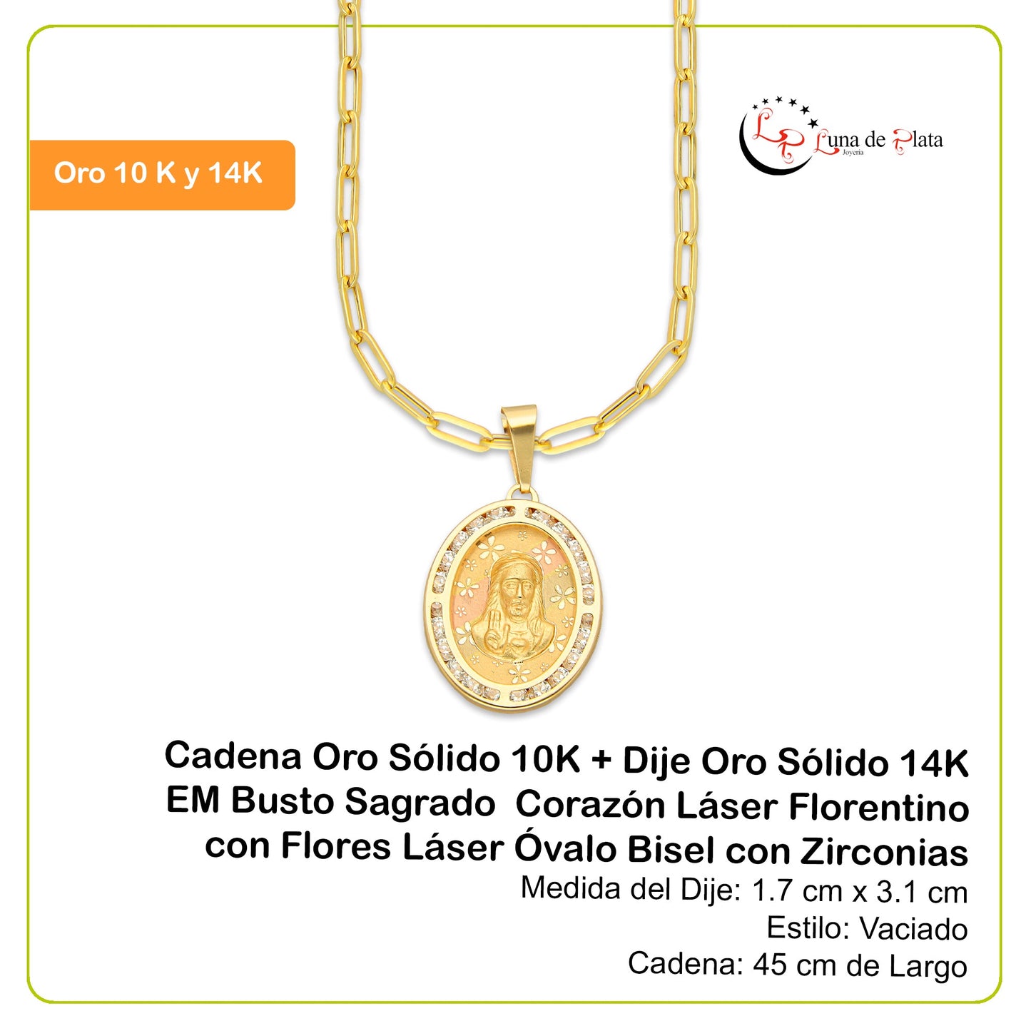 MR14DP078 Cadena Oro Sólido 10K + Dije Oro Sólido 14K EM Busto Sagrado Corazón Láser Florentino con Flores Láser Óvalo Bisel con Zirconias 1.7 cm x 3.1 cm