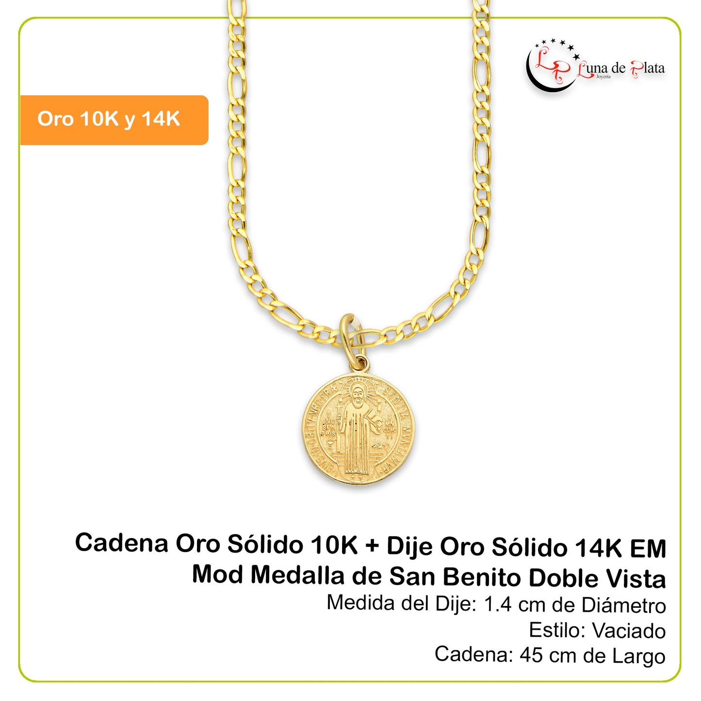 MR14DP015 Cadena Oro Sólido 10K + Dije Oro Sólido 14K EM Mod Medalla de San Benito Doble Vista Diámetro 1.4 cm
